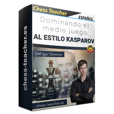 (Curso de ajedrez) Dominando el medio juego al estilo Kasparov del GM Igor Smirnov