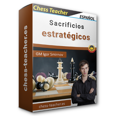 (Curso de ajedrez) Sacrificios estratégicos del GM Igor Smirnov