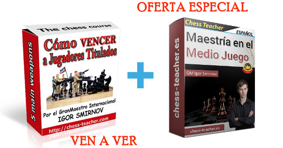 Oferta Cómo vencer a jugadores titulados y Maestría en el Medio Juego