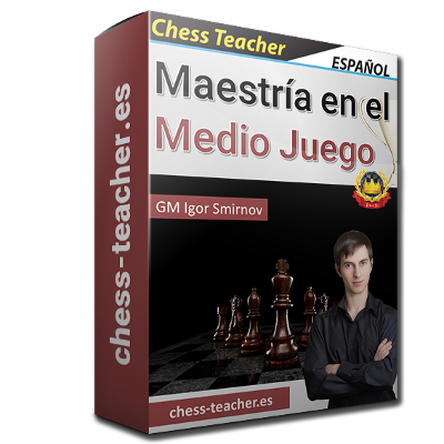 Maestría en el Medio Juego del GM Igor Smirnov