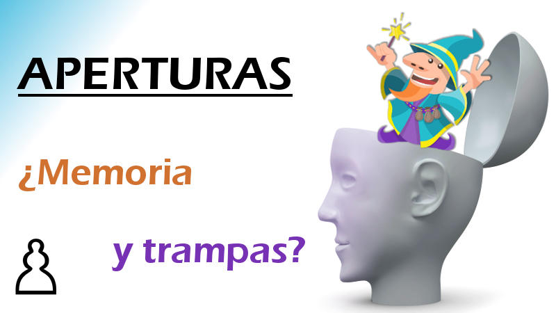 Aperturas: ¿memoria y trampas?