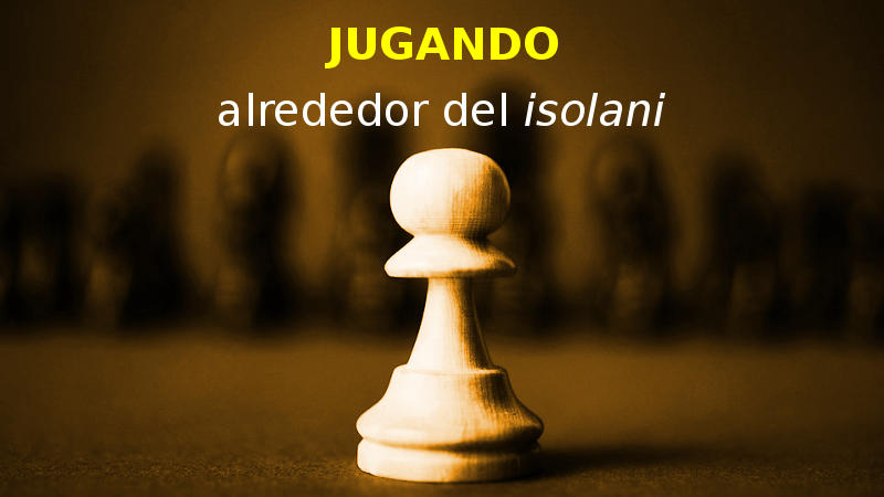 Jugando alrededor del isolani