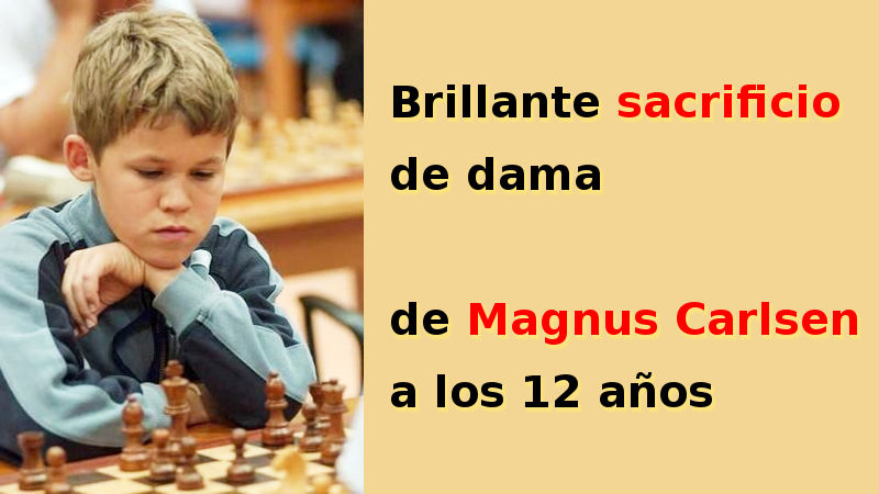 Brillante sacrificio de dama de Magnus Carlsen a los 12 años