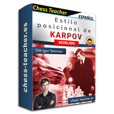 Igor - EL ESTILO POSICIONAL DE KARPOV REVELADO - GM IGOR SMIRNOV Curso-ajedrez_Estilo-posicional-de-Karpov-revelado_chess-teacher