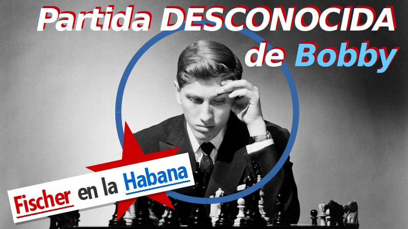 partida-desconocida-Fischer-en-Cuba